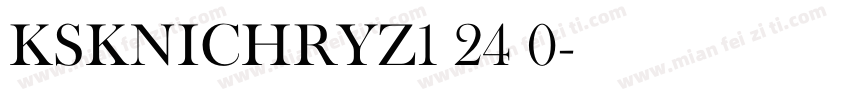 KSKNICHRYZ1 24 0字体转换